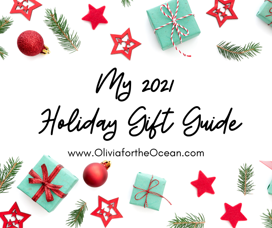 My 2021 Holiday Gift Guide – Olivia For The Ocean